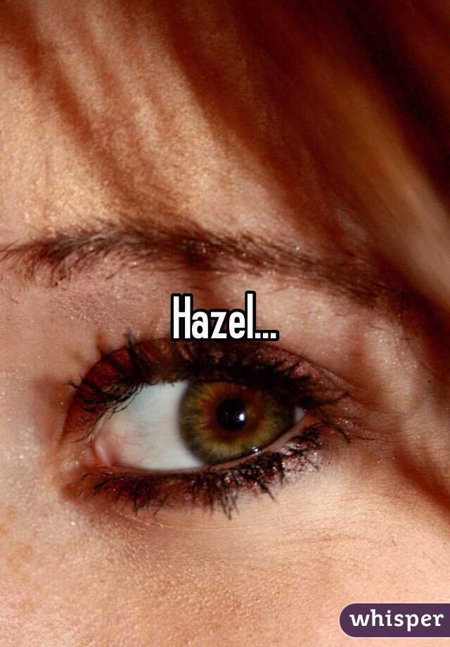 Hazel...
