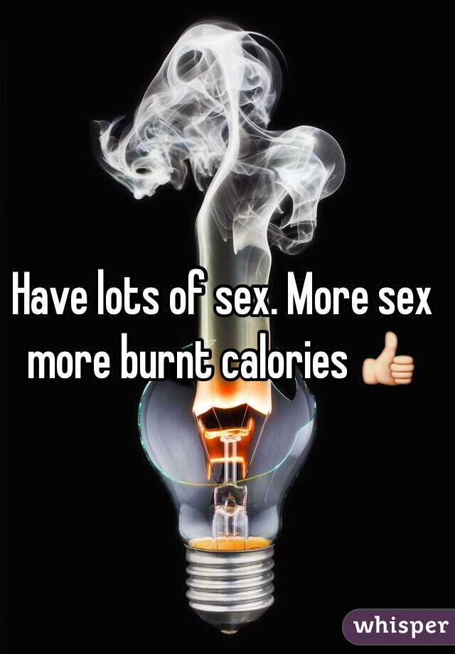 Have lots of sex. More sex more burnt calories 👍