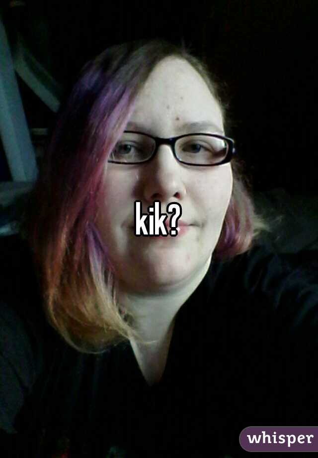 kik?