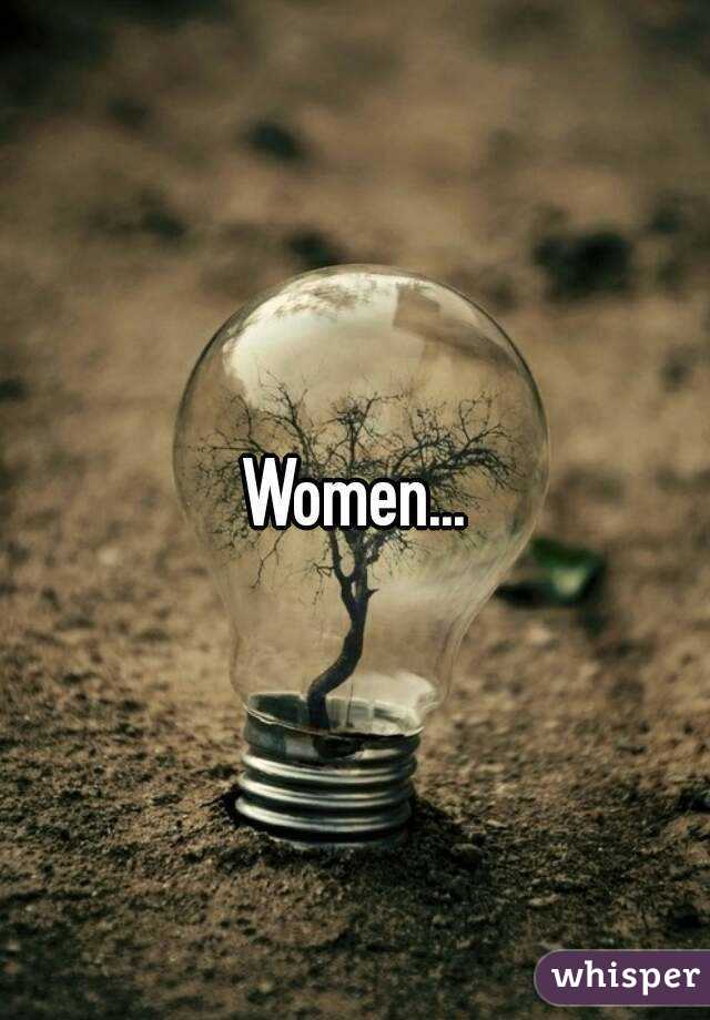 Women...