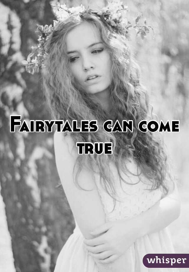 Fairytales can come true 