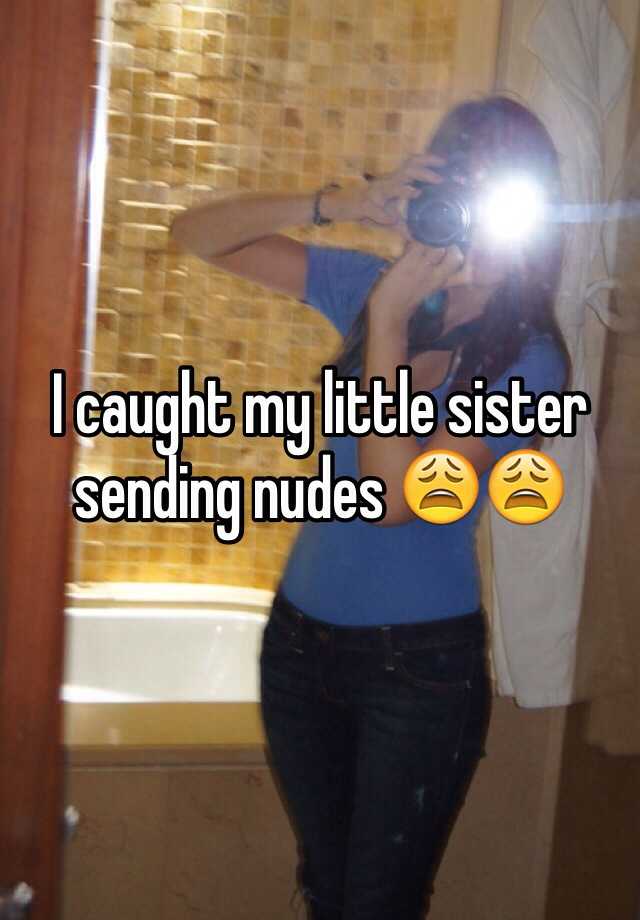 I Caught My Little Sister Sending Nudes 😩😩