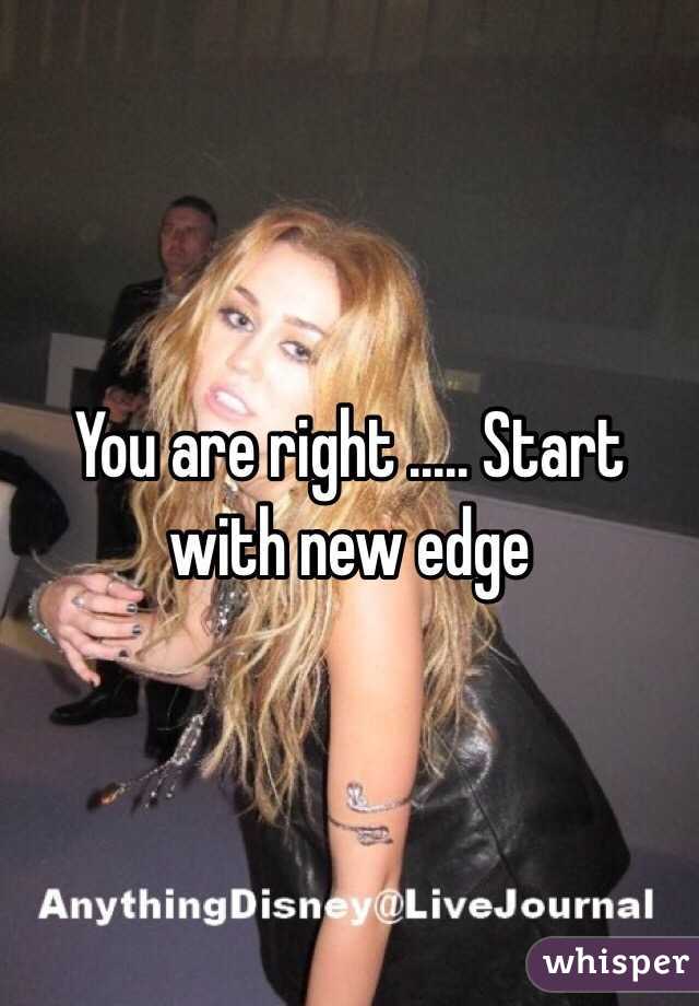 You are right ..... Start with new edge 