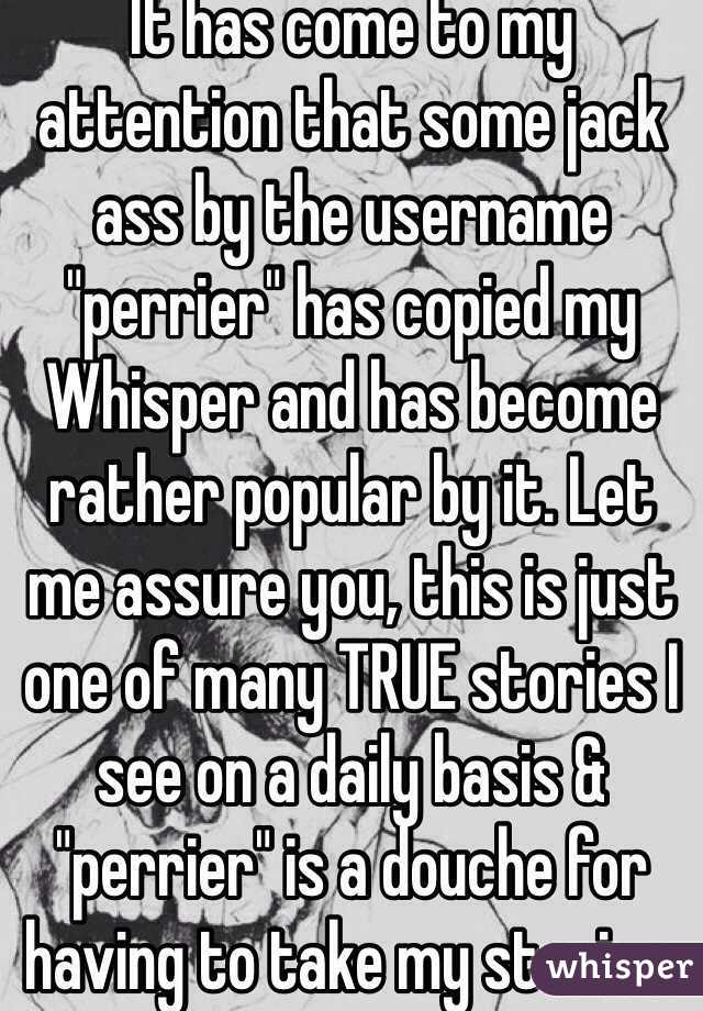 It has come to my attention that some jack ass by the username "perrier" has copied my Whisper and has become rather popular by it. Let me assure you, this is just one of many TRUE stories I see on a daily basis & "perrier" is a douche for having to take my stories.