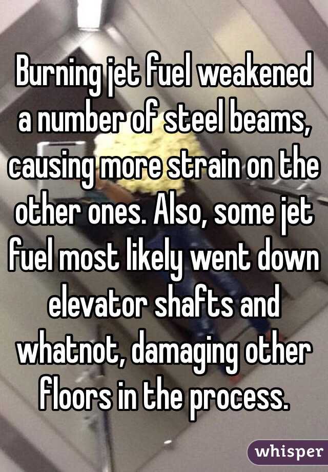 Burning jet fuel weakened a number of steel beams, causing more strain on the other ones. Also, some jet fuel most likely went down elevator shafts and whatnot, damaging other floors in the process.