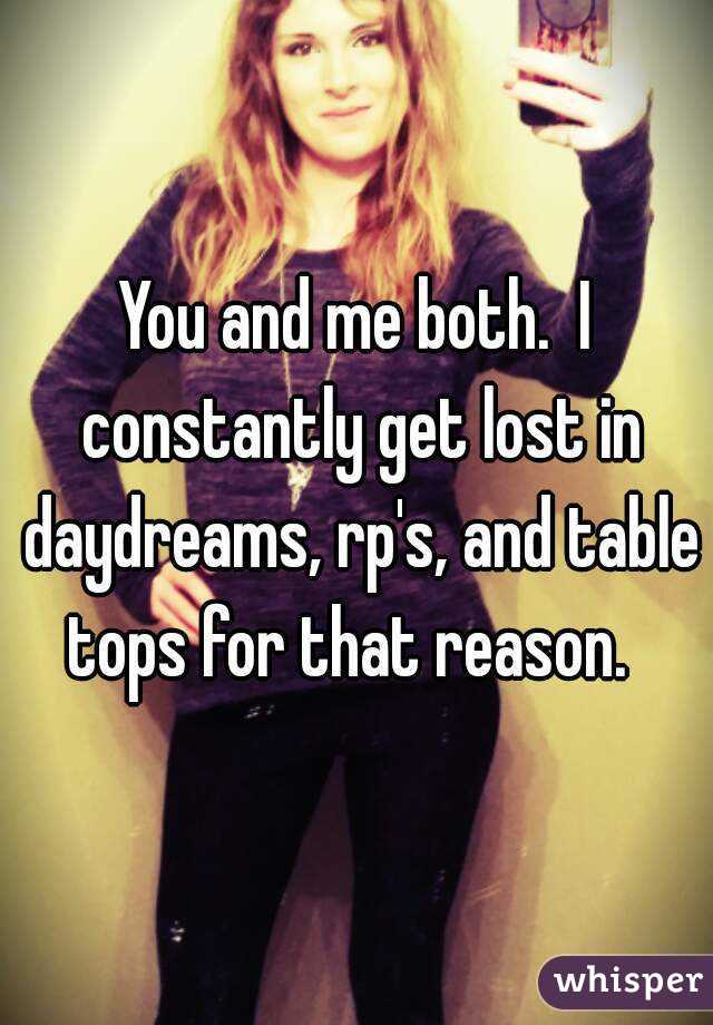 You and me both.  I constantly get lost in daydreams, rp's, and table tops for that reason.  