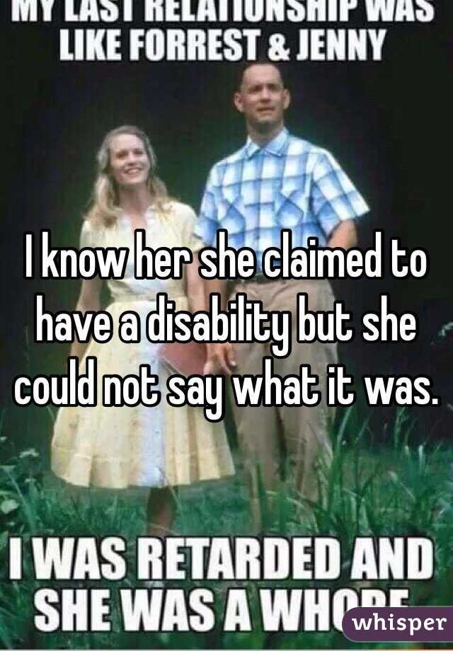 I know her she claimed to have a disability but she could not say what it was.