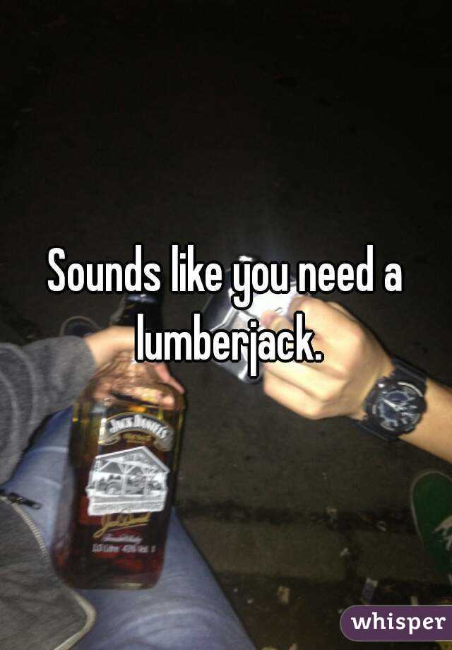 Sounds like you need a lumberjack.