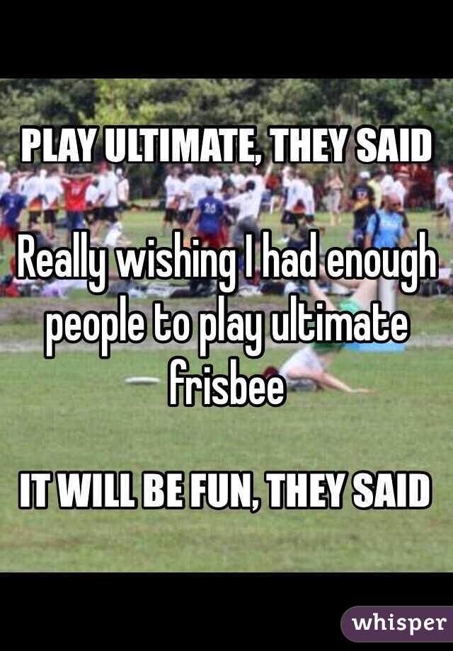 Really wishing I had enough people to play ultimate frisbee 