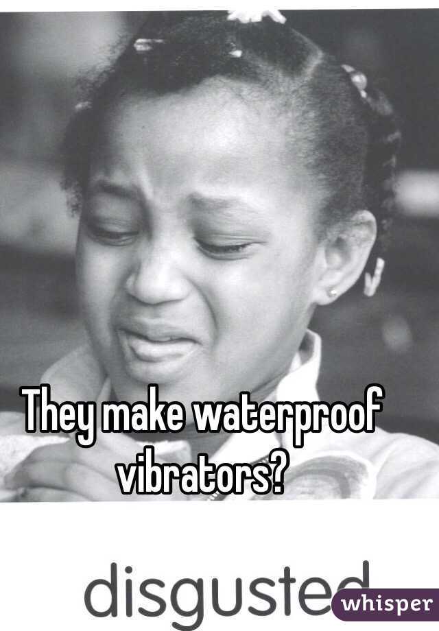 They make waterproof vibrators?