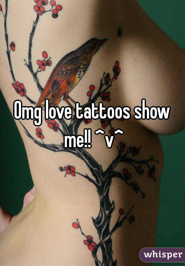 Omg love tattoos show me!! ^v^