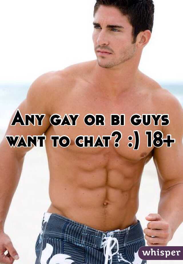 Any gay or bi guys want to chat? :) 18+