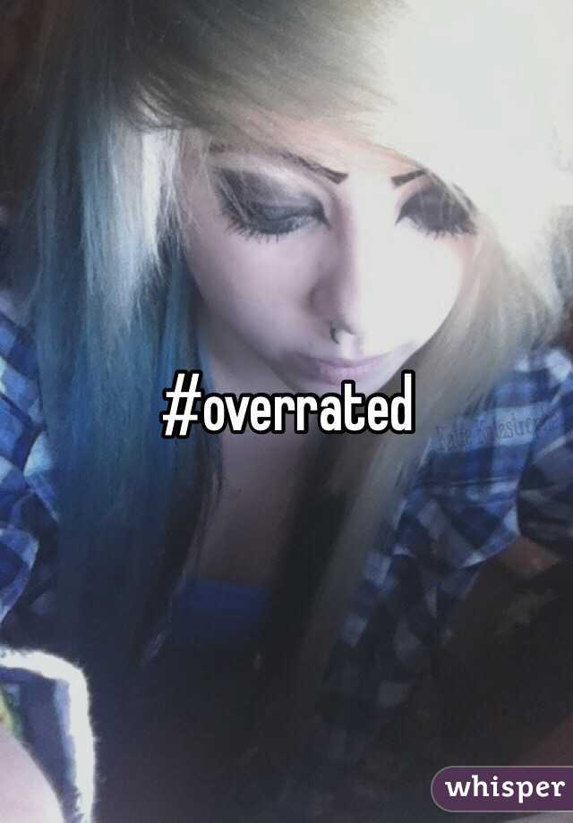 #overrated