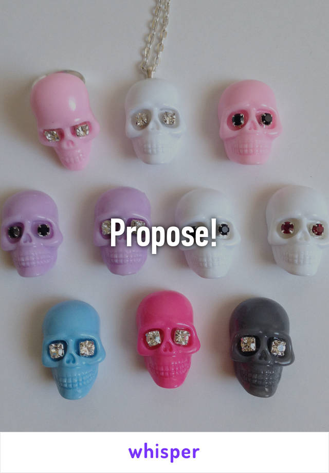 Propose!