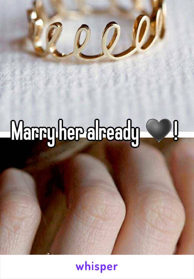 Marry her already ♥! 