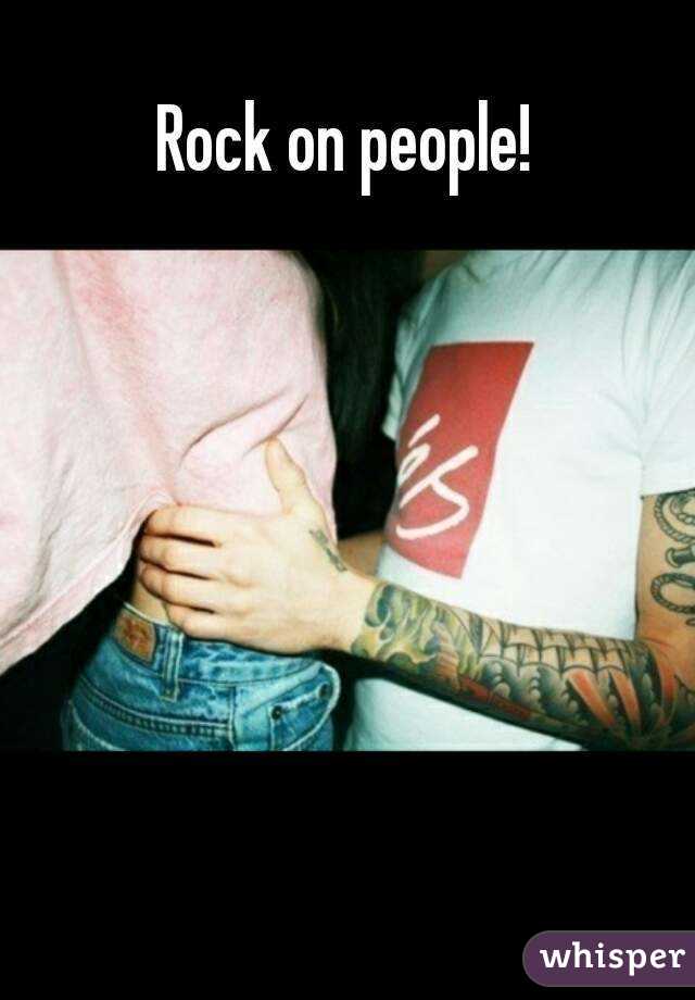 Rock on people!