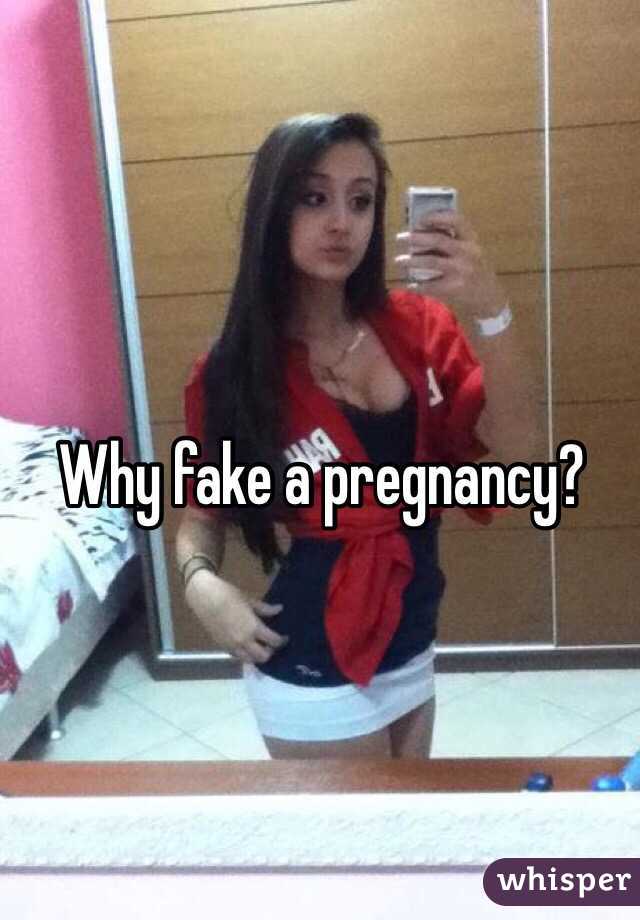 Why fake a pregnancy?