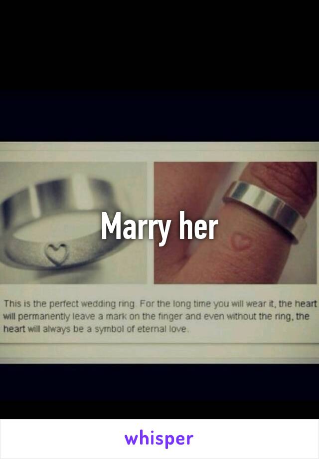 Marry her