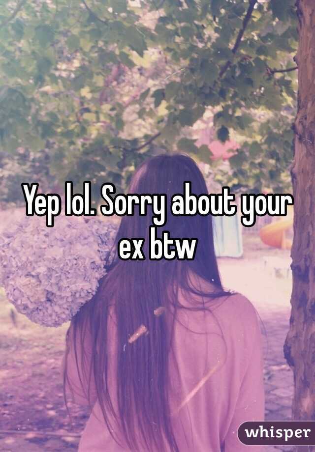 Yep lol. Sorry about your ex btw