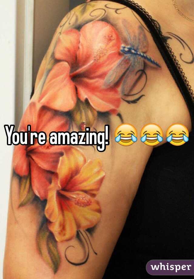 You're amazing! 😂😂😂