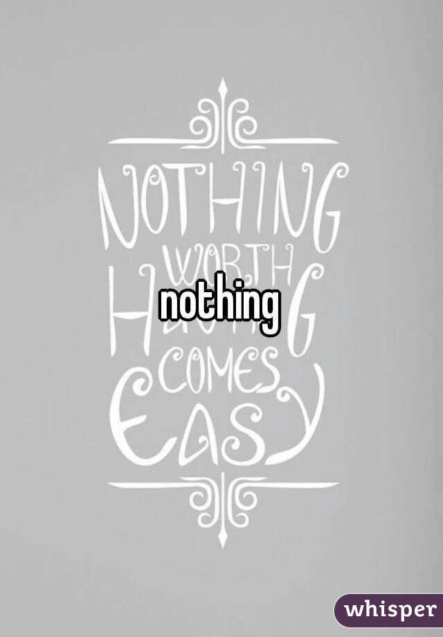 nothing