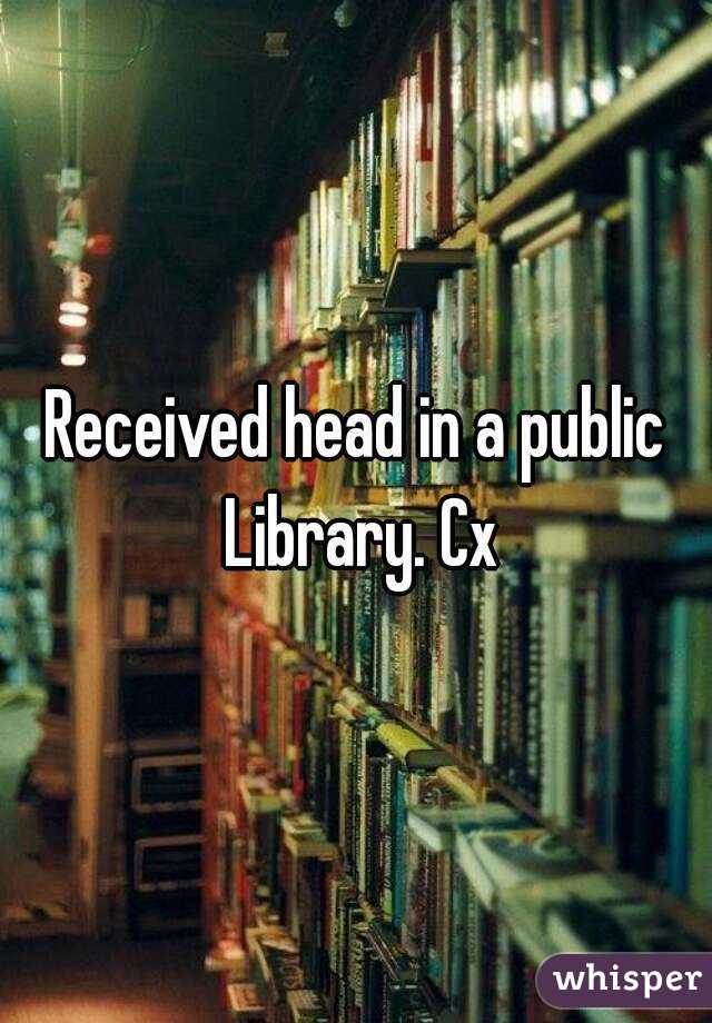 Received head in a public Library. Cx