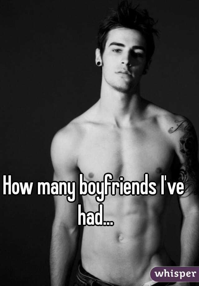 How many boyfriends I've had...