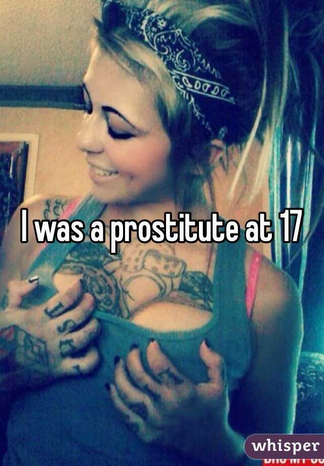 I was a prostitute at 17