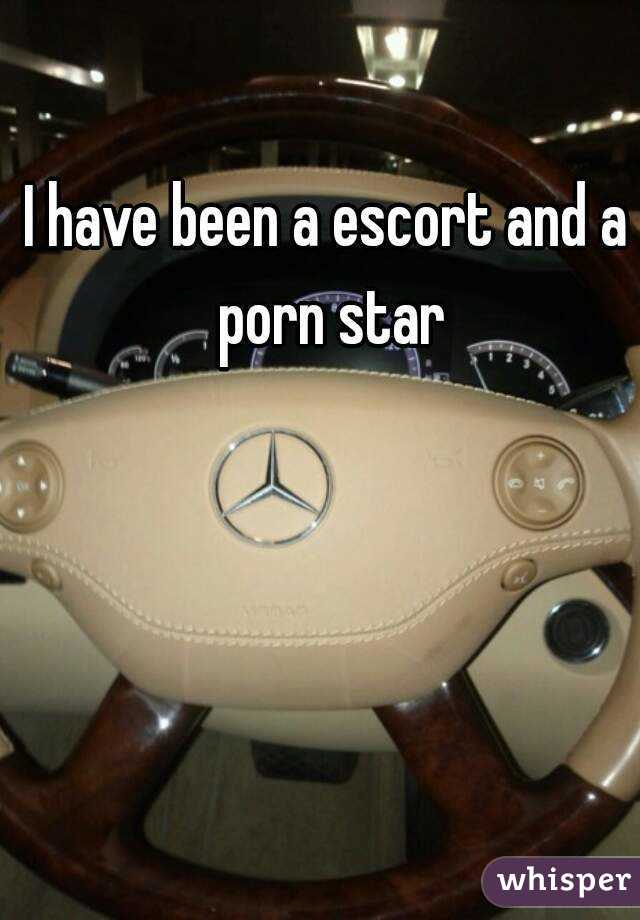 I have been a escort and a porn star