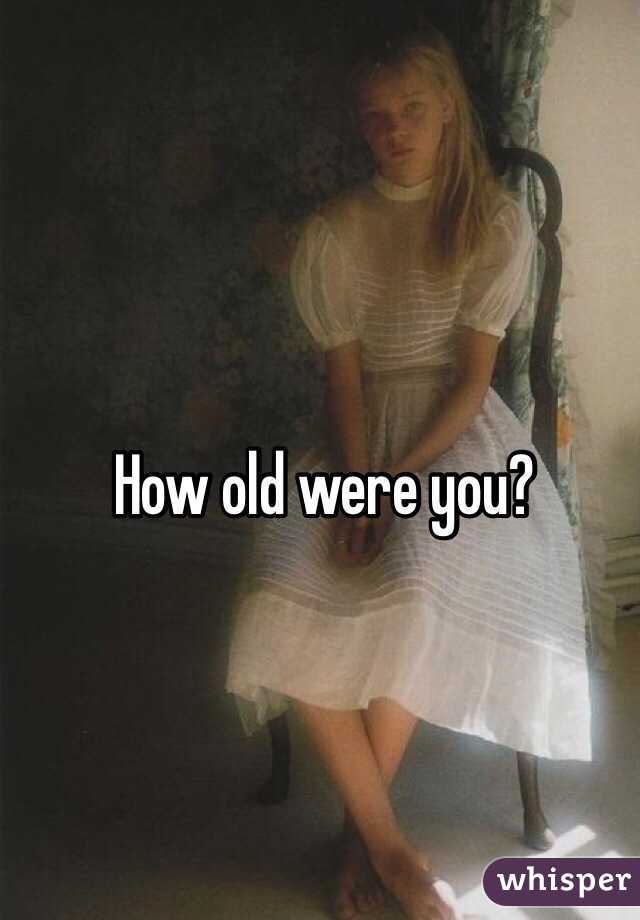 How old were you?