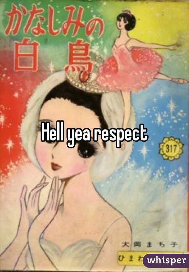 Hell yea respect