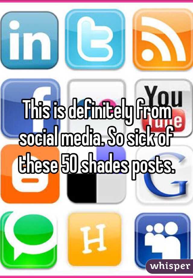 This is definitely from social media. So sick of these 50 shades posts. 