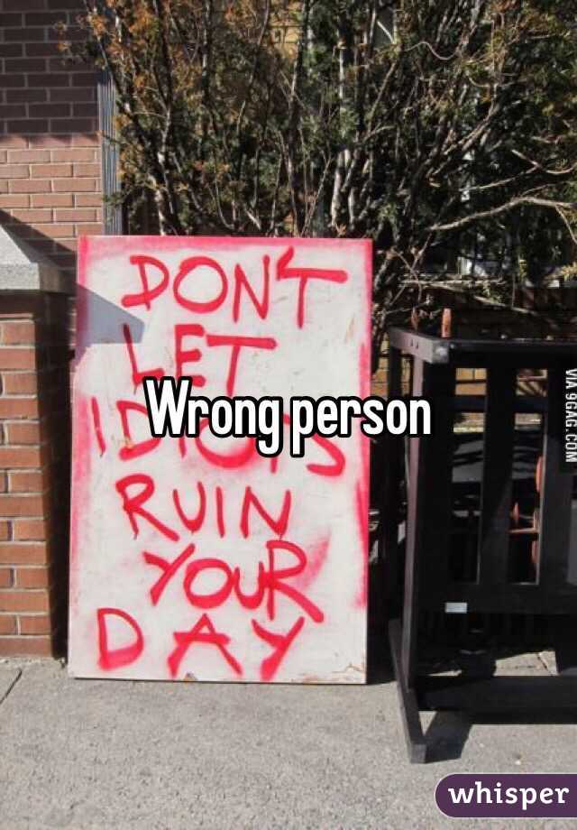 Wrong person