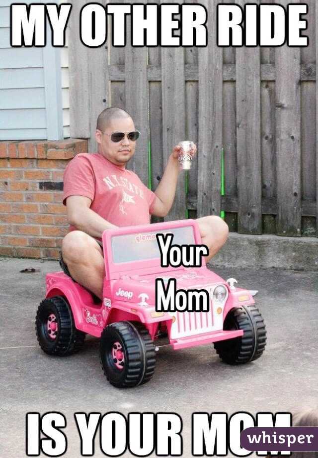 Your
Mom