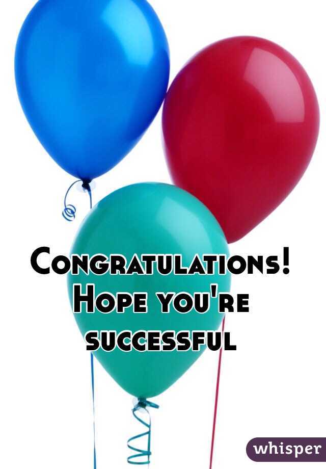 Congratulations! Hope you're successful 