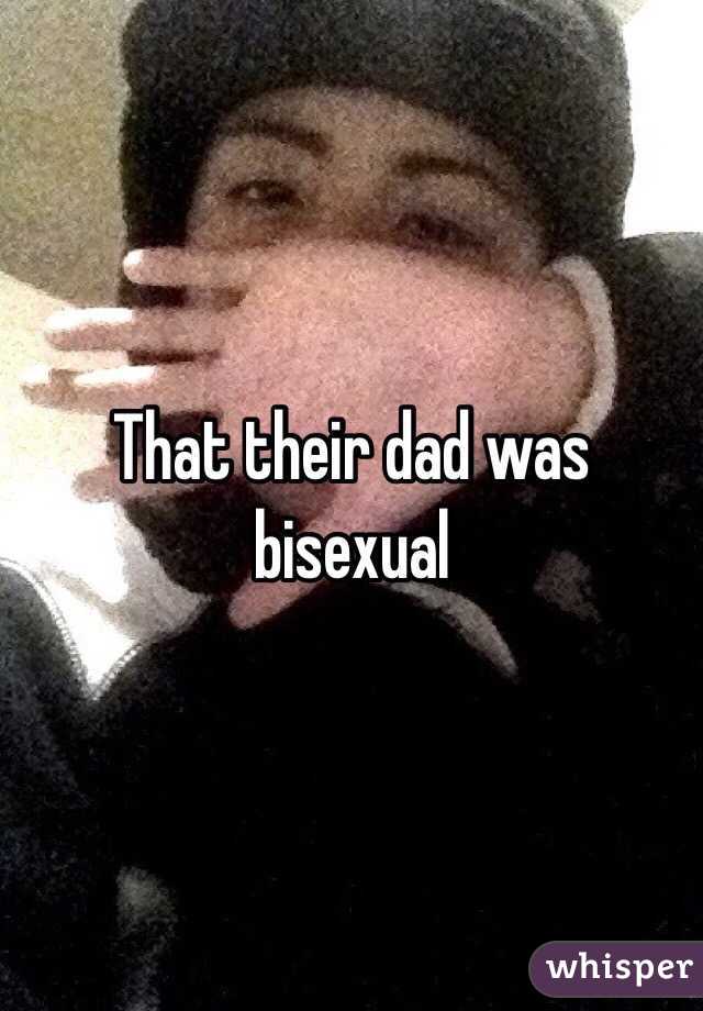 That their dad was bisexual 