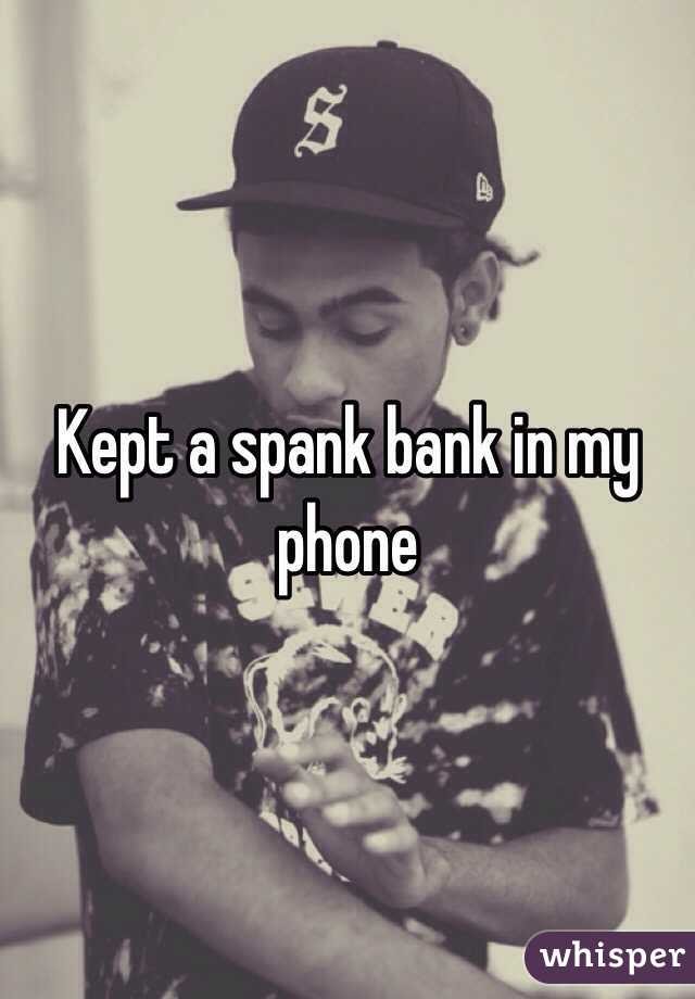 Kept a spank bank in my phone