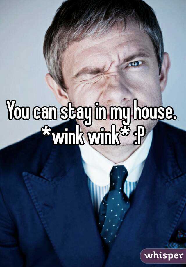 You can stay in my house. *wink wink* :P