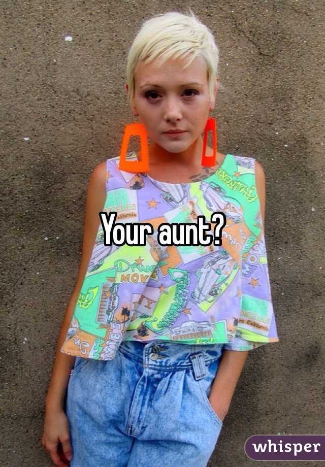 Your aunt?