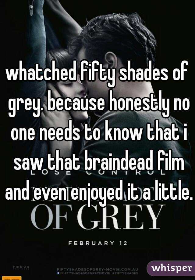 whatched fifty shades of grey. because honestly no one needs to know that i saw that braindead film and even enjoyed it a little.