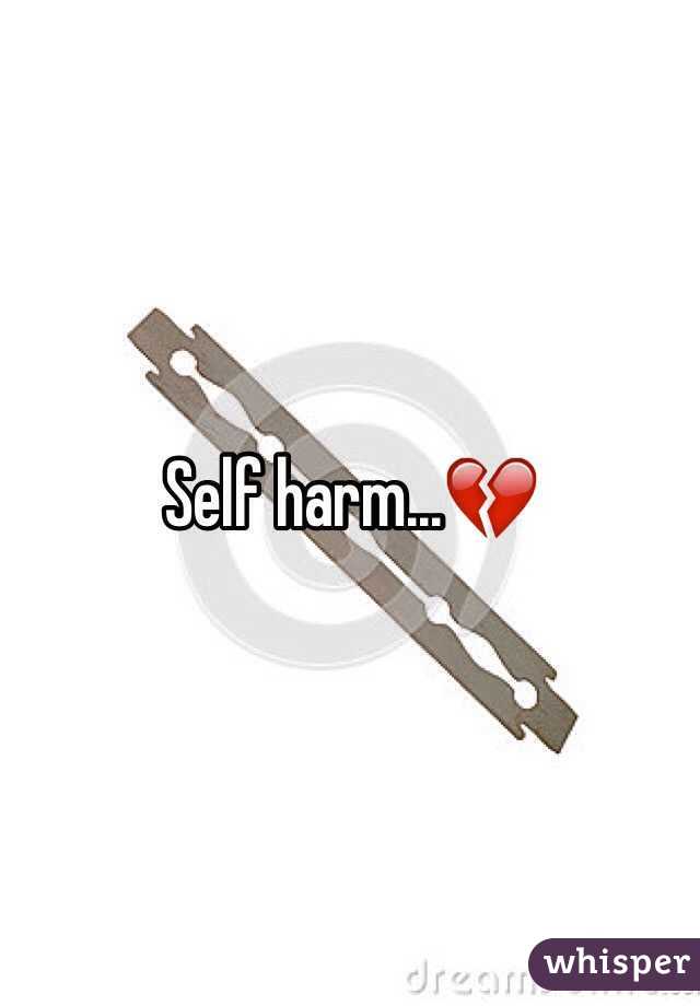 Self harm...💔