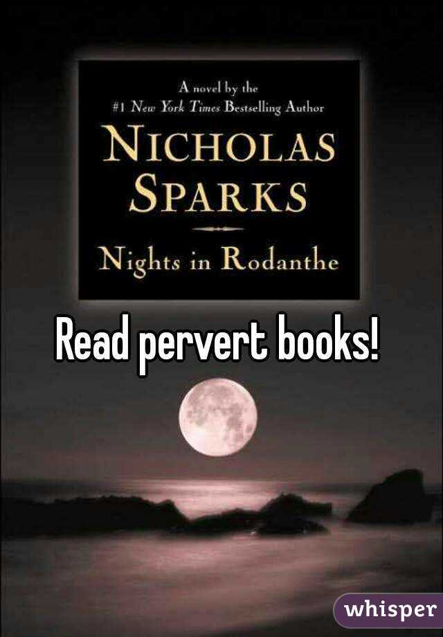 Read pervert books!