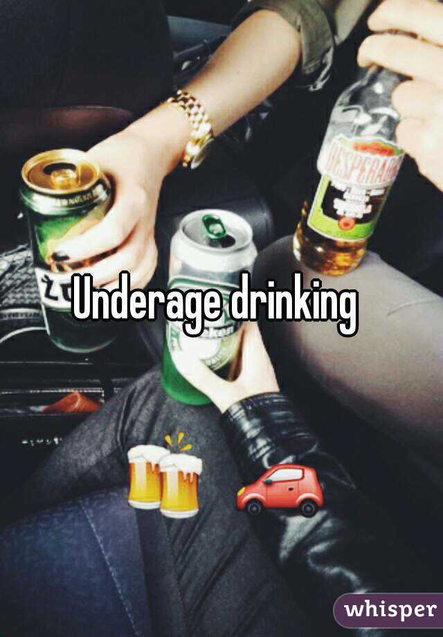 Underage drinking 