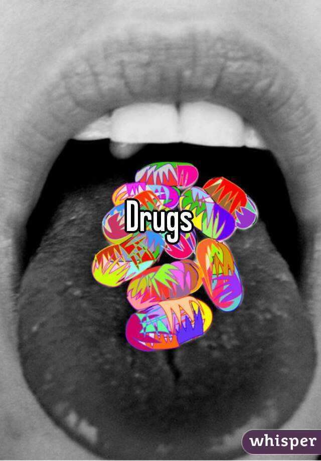 Drugs