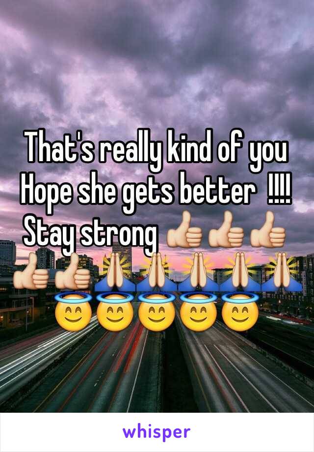 That's really kind of you Hope she gets better  !!!! Stay strong 👍👍👍👍👍🙏🙏🙏🙏🙏😇😇😇😇😇