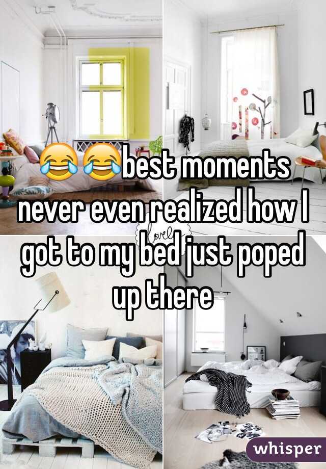 😂😂best moments never even realized how I got to my bed just poped up there