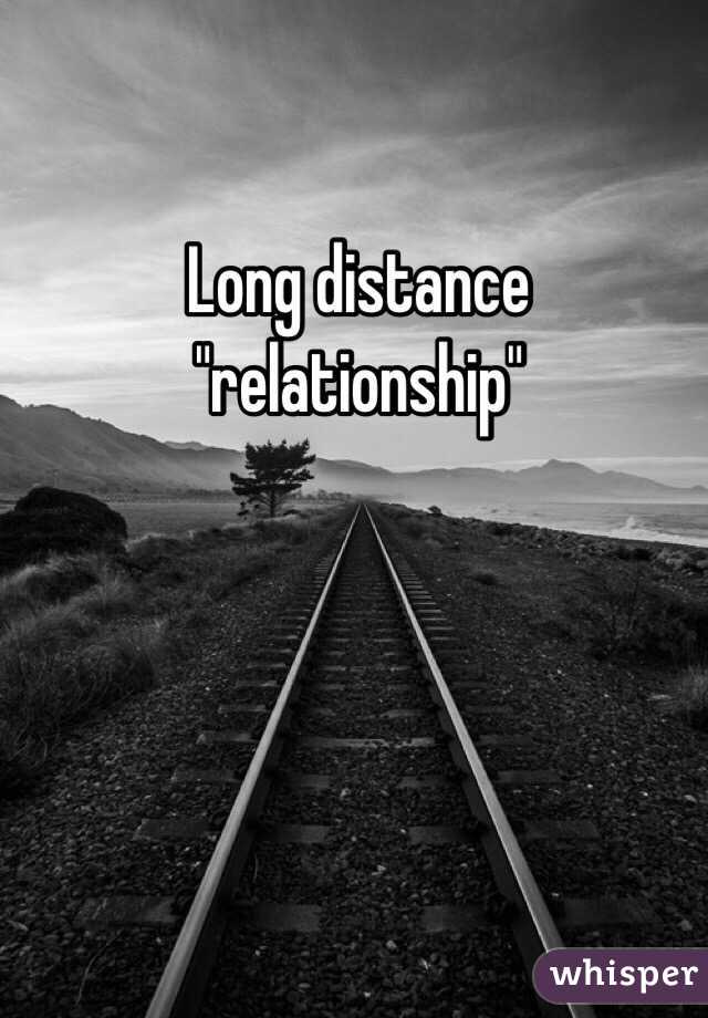 Long distance "relationship"

