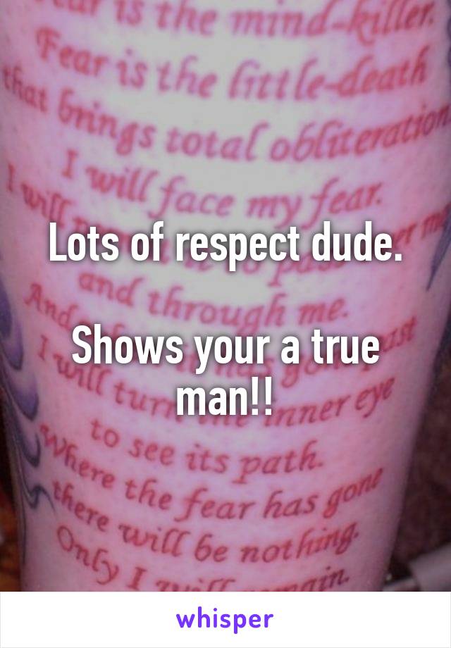 Lots of respect dude.

Shows your a true man!!