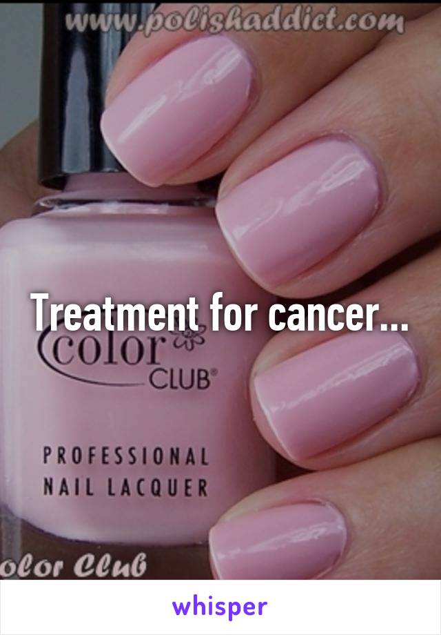 Treatment for cancer...