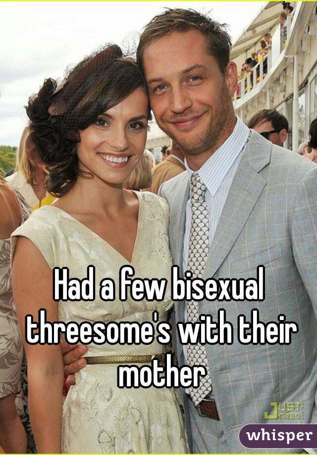 Had a few bisexual threesome's with their mother